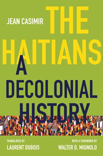 The Haitians: A Decolonial History (Latin America in Translation/En Traducción/Em Tradução) von University of North Carolina Press